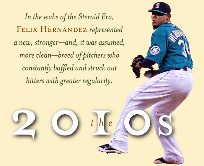 The 2010s: Felix Hernandez