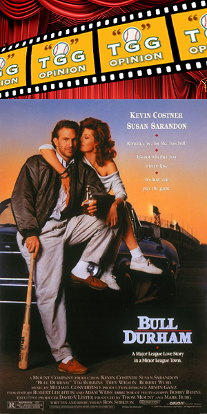 The TGG Baseball Movie Review Bull Durham