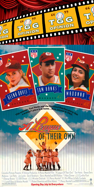 A League of Their Own : Tom Hanks, Geena Davis  