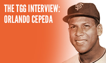 The TGG Interview: Orlando Cepeda